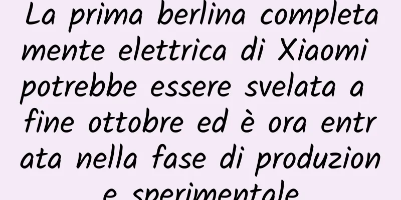 La prima berlina completamente elettrica di Xiaomi potrebbe essere svelata a fine ottobre ed è ora entrata nella fase di produzione sperimentale