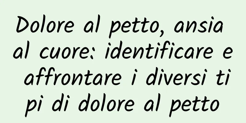 Dolore al petto, ansia al cuore: identificare e affrontare i diversi tipi di dolore al petto