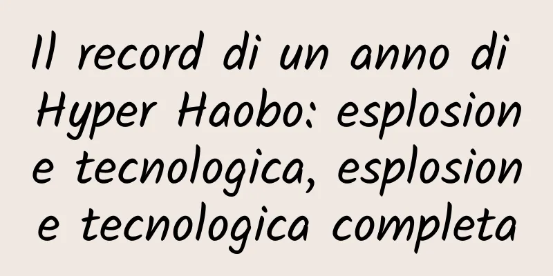 Il record di un anno di Hyper Haobo: esplosione tecnologica, esplosione tecnologica completa