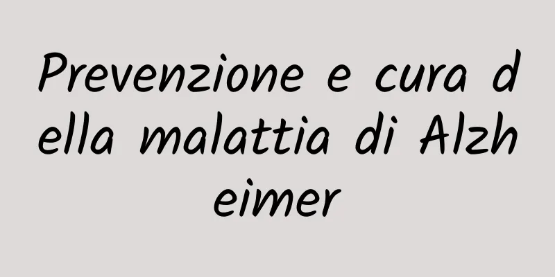 Prevenzione e cura della malattia di Alzheimer