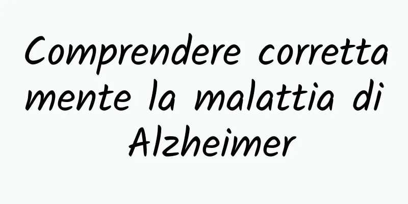 Comprendere correttamente la malattia di Alzheimer