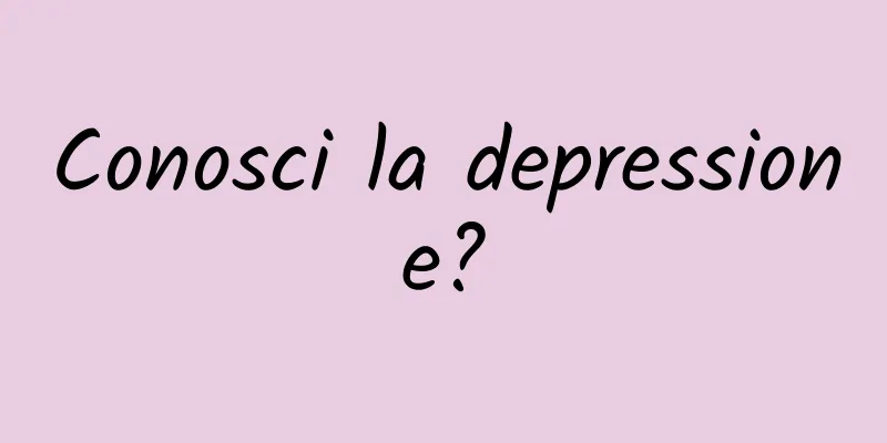 Conosci la depressione?