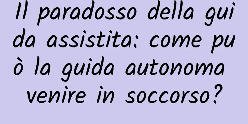 Il paradosso della guida assistita: come può la guida autonoma venire in soccorso?