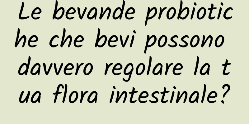 Le bevande probiotiche che bevi possono davvero regolare la tua flora intestinale?