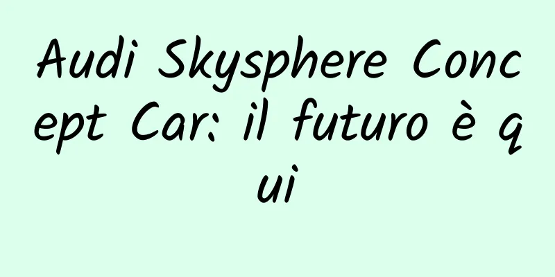 Audi Skysphere Concept Car: il futuro è qui