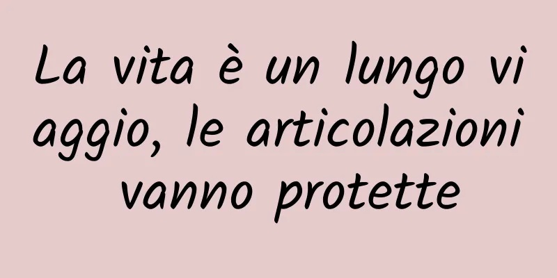 La vita è un lungo viaggio, le articolazioni vanno protette