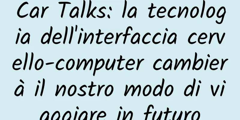 Car Talks: la tecnologia dell'interfaccia cervello-computer cambierà il nostro modo di viaggiare in futuro