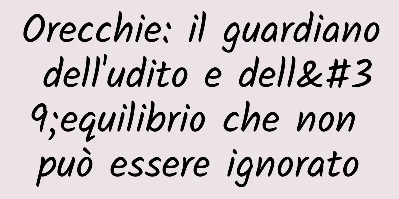 Orecchie: il guardiano dell'udito e dell'equilibrio che non può essere ignorato