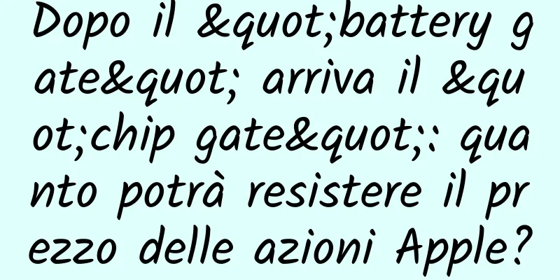 Dopo il "battery gate" arriva il "chip gate": quanto potrà resistere il prezzo delle azioni Apple?