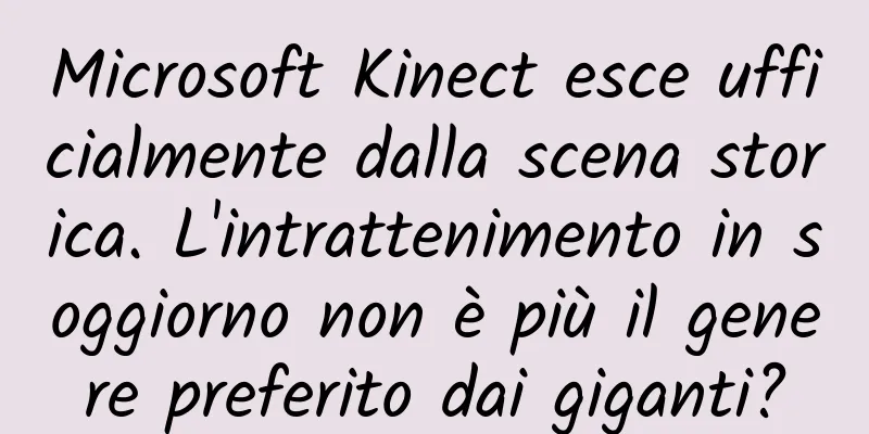 Microsoft Kinect esce ufficialmente dalla scena storica. L'intrattenimento in soggiorno non è più il genere preferito dai giganti?