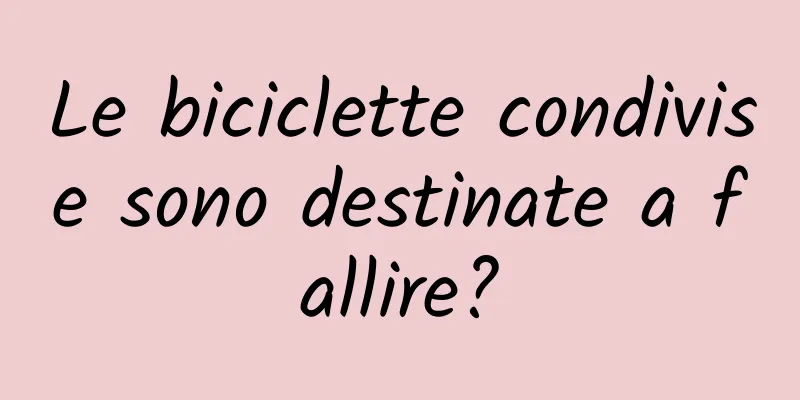 Le biciclette condivise sono destinate a fallire?
