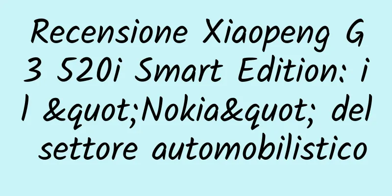 Recensione Xiaopeng G3 520i Smart Edition: il "Nokia" del settore automobilistico