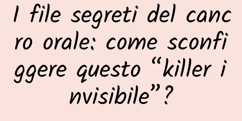 I file segreti del cancro orale: come sconfiggere questo “killer invisibile”?