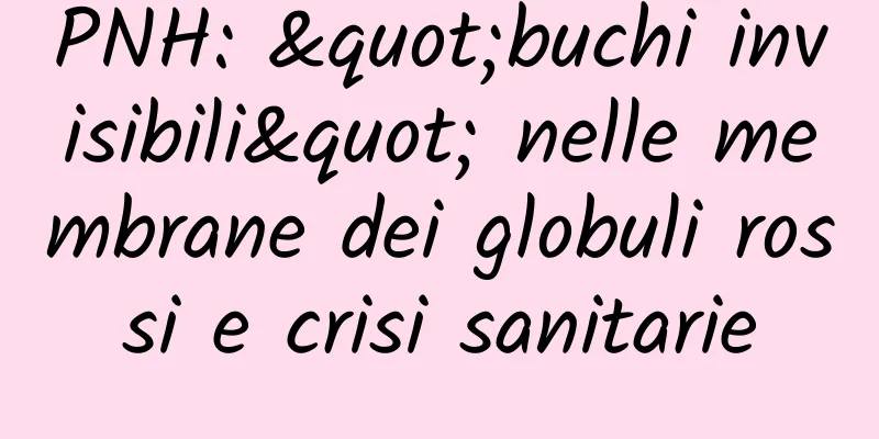 PNH: "buchi invisibili" nelle membrane dei globuli rossi e crisi sanitarie