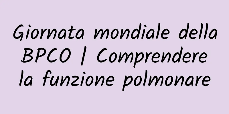 Giornata mondiale della BPCO | Comprendere la funzione polmonare