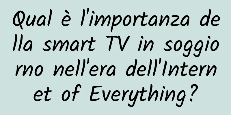 Qual è l'importanza della smart TV in soggiorno nell'era dell'Internet of Everything?