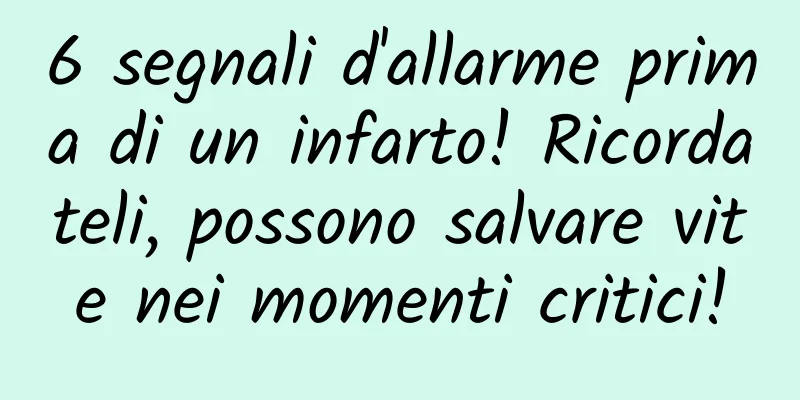 6 segnali d'allarme prima di un infarto! Ricordateli, possono salvare vite nei momenti critici!