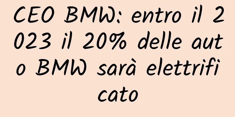CEO BMW: entro il 2023 il 20% delle auto BMW sarà elettrificato