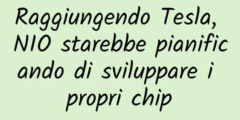 Raggiungendo Tesla, NIO starebbe pianificando di sviluppare i propri chip