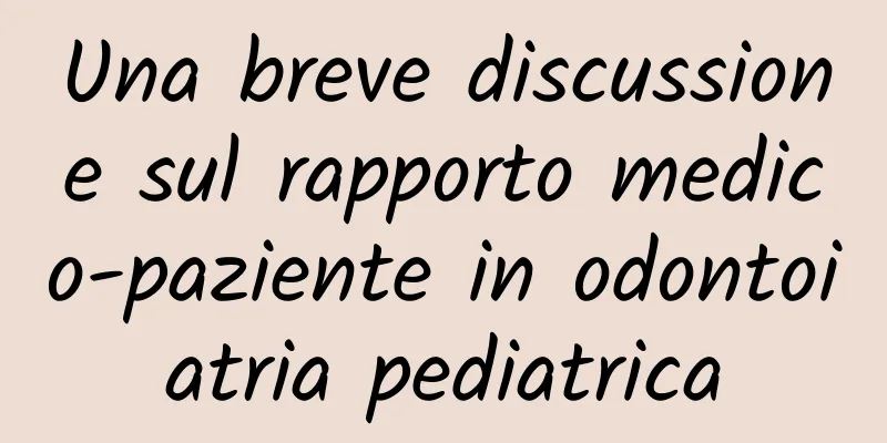 Una breve discussione sul rapporto medico-paziente in odontoiatria pediatrica