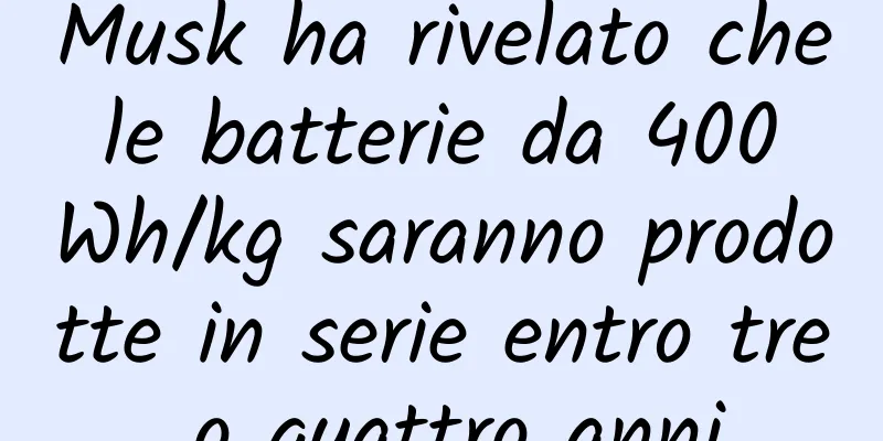 Musk ha rivelato che le batterie da 400 Wh/kg saranno prodotte in serie entro tre o quattro anni