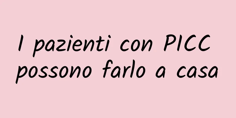 I pazienti con PICC possono farlo a casa