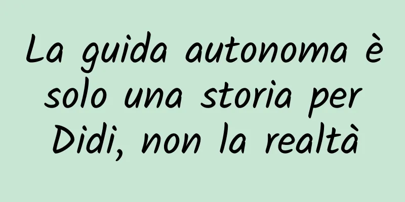 La guida autonoma è solo una storia per Didi, non la realtà