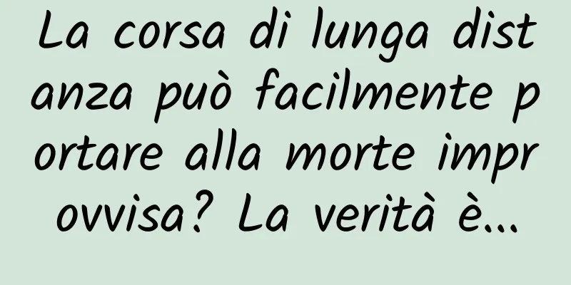 La corsa di lunga distanza può facilmente portare alla morte improvvisa? La verità è...
