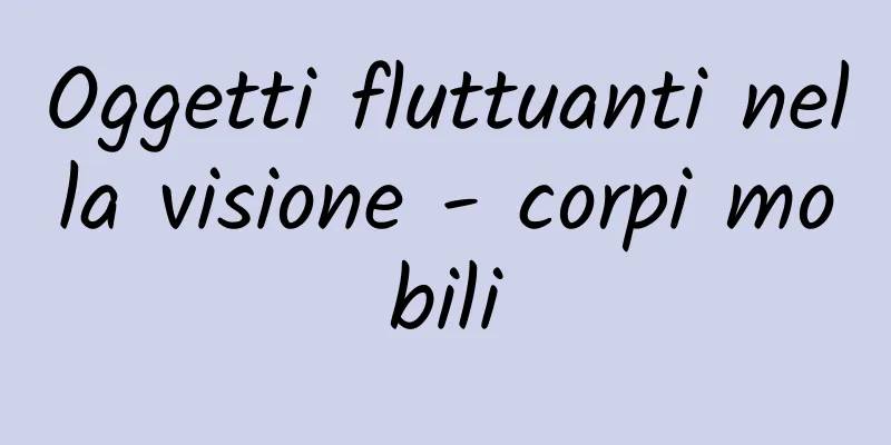 Oggetti fluttuanti nella visione - corpi mobili