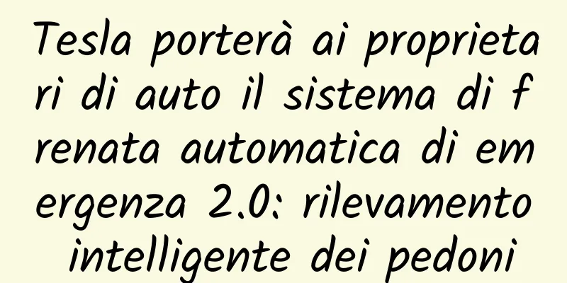 Tesla porterà ai proprietari di auto il sistema di frenata automatica di emergenza 2.0: rilevamento intelligente dei pedoni