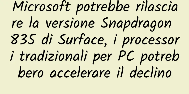 Microsoft potrebbe rilasciare la versione Snapdragon 835 di Surface, i processori tradizionali per PC potrebbero accelerare il declino