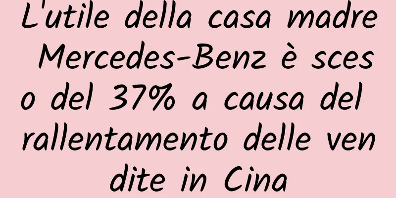 L'utile della casa madre Mercedes-Benz è sceso del 37% a causa del rallentamento delle vendite in Cina