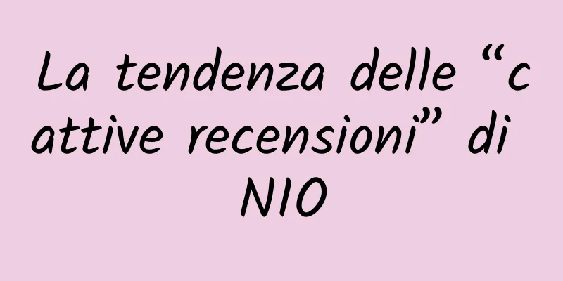 La tendenza delle “cattive recensioni” di NIO