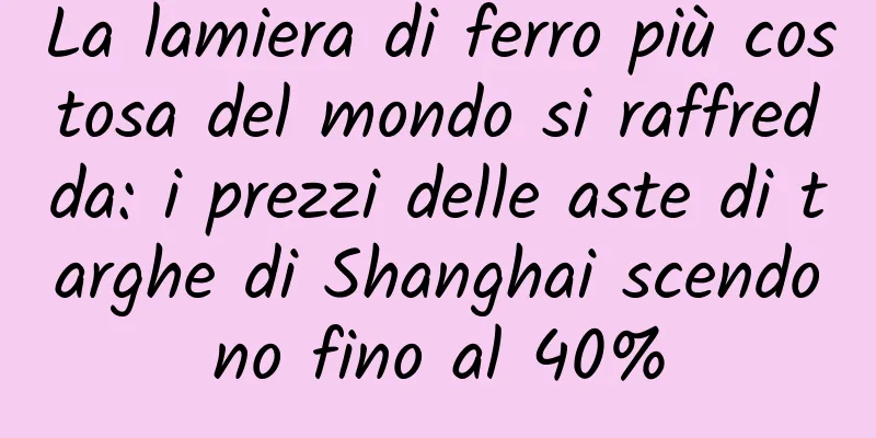 La lamiera di ferro più costosa del mondo si raffredda: i prezzi delle aste di targhe di Shanghai scendono fino al 40%