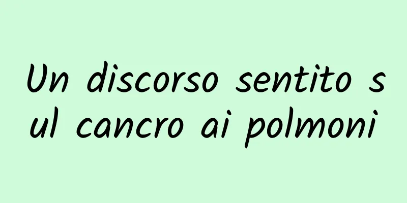 Un discorso sentito sul cancro ai polmoni