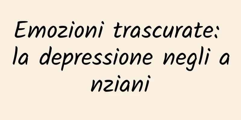 Emozioni trascurate: la depressione negli anziani