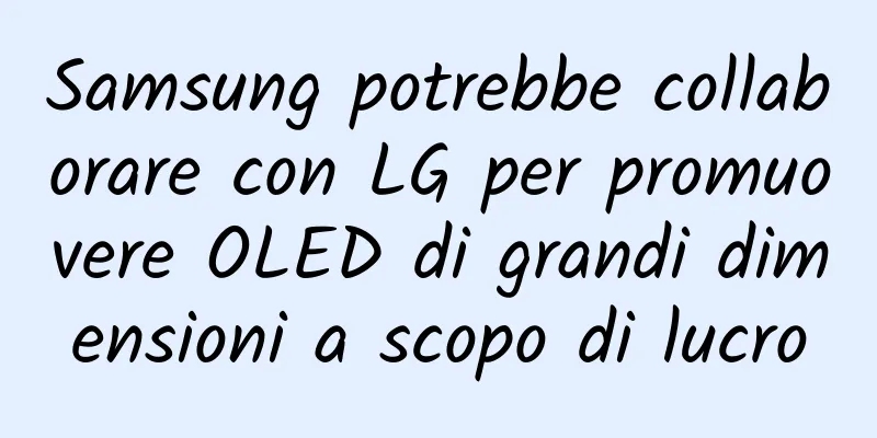 Samsung potrebbe collaborare con LG per promuovere OLED di grandi dimensioni a scopo di lucro