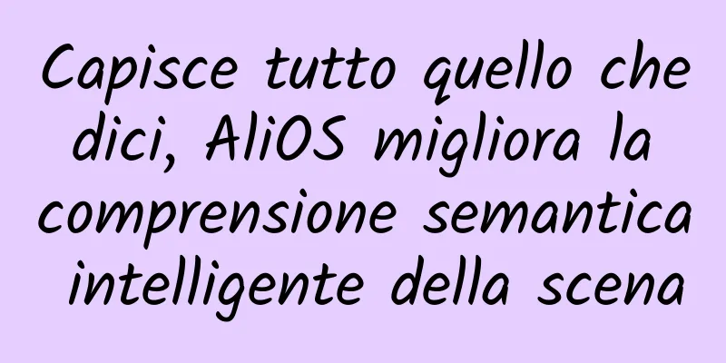 Capisce tutto quello che dici, AliOS migliora la comprensione semantica intelligente della scena