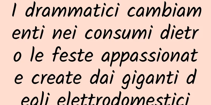 I drammatici cambiamenti nei consumi dietro le feste appassionate create dai giganti degli elettrodomestici