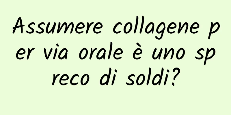 Assumere collagene per via orale è uno spreco di soldi?