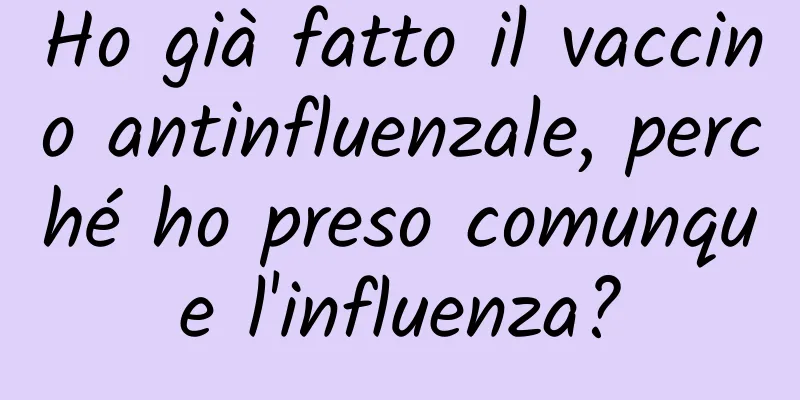Ho già fatto il vaccino antinfluenzale, perché ho preso comunque l'influenza?