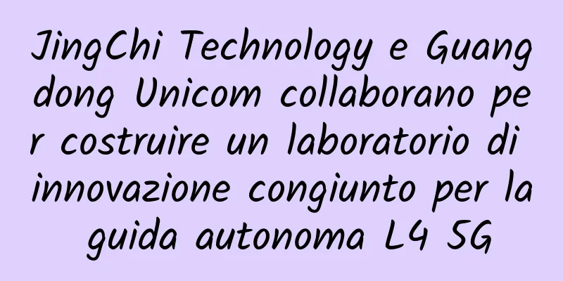 JingChi Technology e Guangdong Unicom collaborano per costruire un laboratorio di innovazione congiunto per la guida autonoma L4 5G