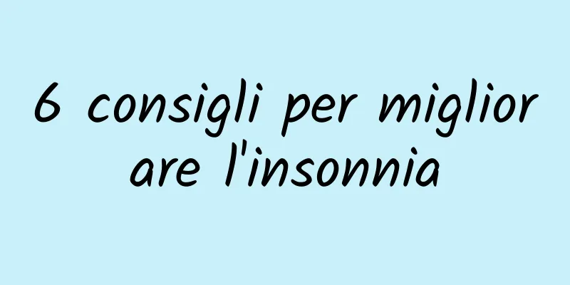 6 consigli per migliorare l'insonnia