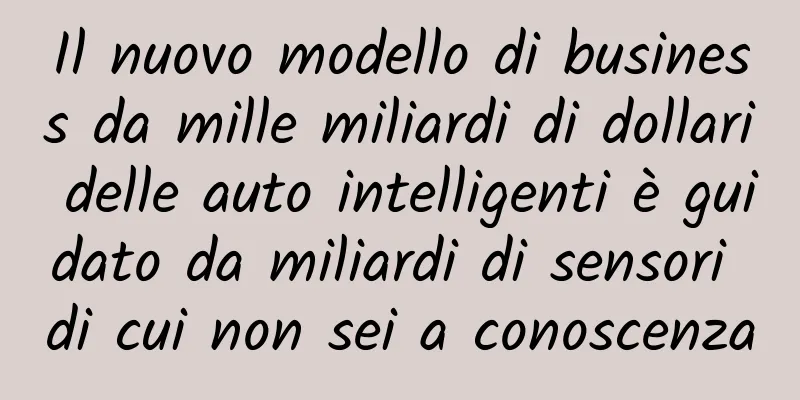 Il nuovo modello di business da mille miliardi di dollari delle auto intelligenti è guidato da miliardi di sensori di cui non sei a conoscenza