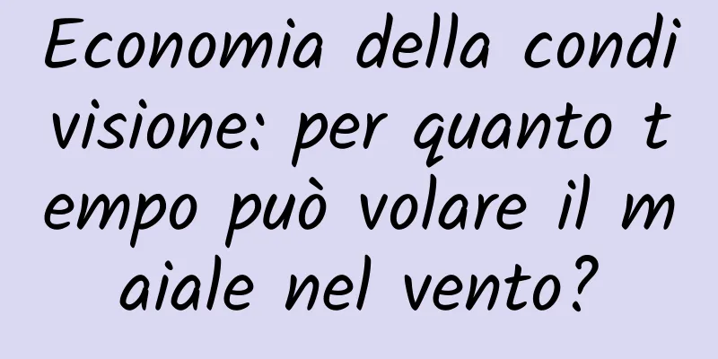 Economia della condivisione: per quanto tempo può volare il maiale nel vento?