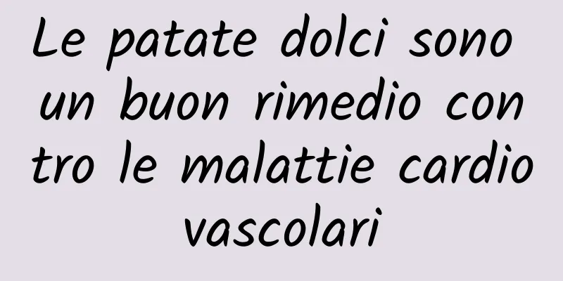 Le patate dolci sono un buon rimedio contro le malattie cardiovascolari