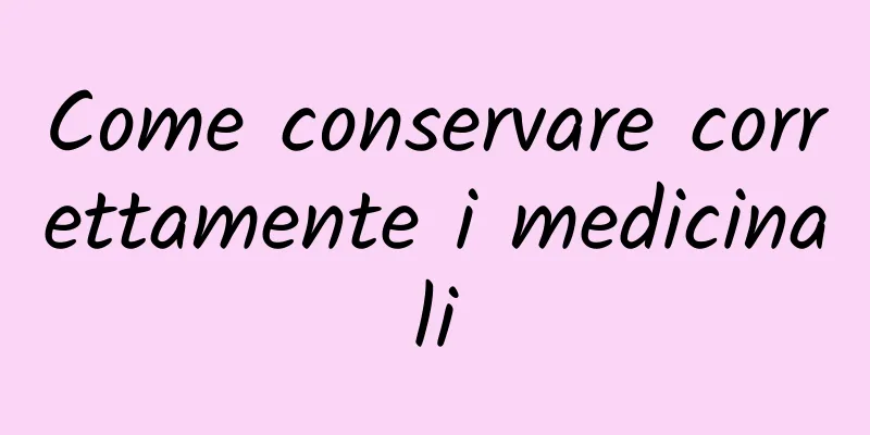 Come conservare correttamente i medicinali