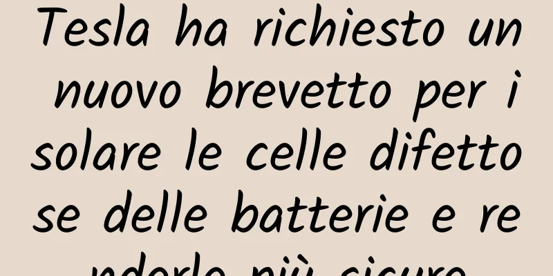Tesla ha richiesto un nuovo brevetto per isolare le celle difettose delle batterie e renderle più sicure