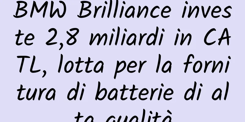 BMW Brilliance investe 2,8 miliardi in CATL, lotta per la fornitura di batterie di alta qualità