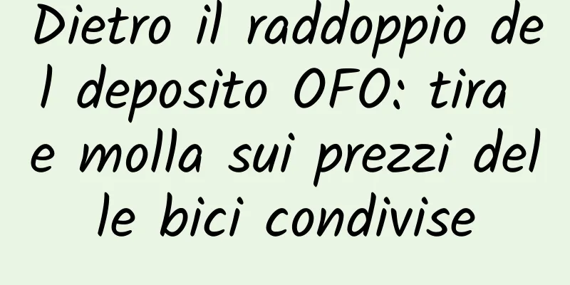 Dietro il raddoppio del deposito OFO: tira e molla sui prezzi delle bici condivise